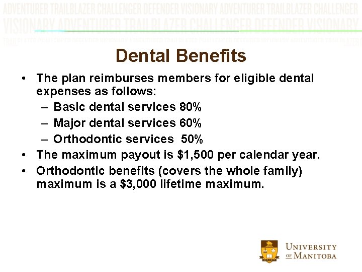 Dental Benefits • The plan reimburses members for eligible dental expenses as follows: –