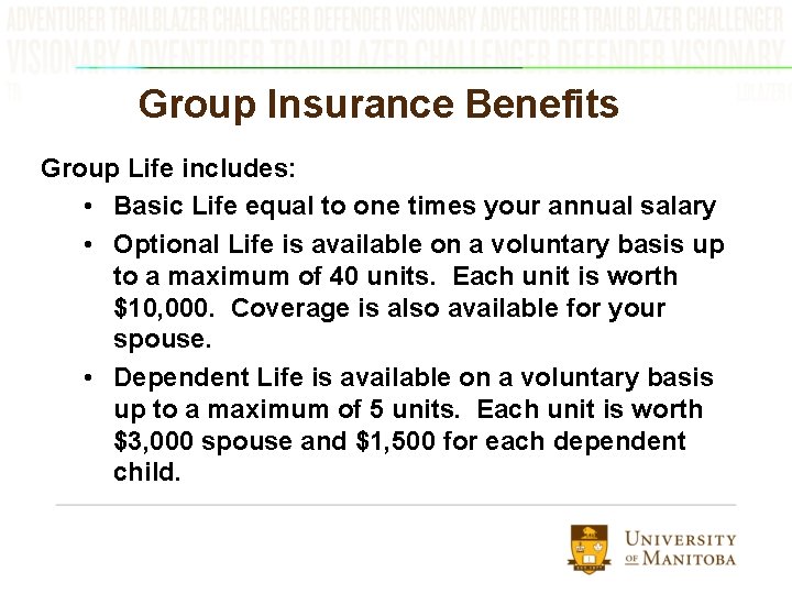 Group Insurance Benefits Group Life includes: • Basic Life equal to one times your