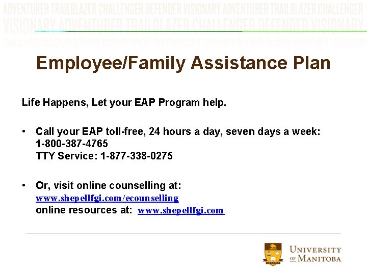 Employee/Family Assistance Plan Life Happens, Let your EAP Program help. • Call your EAP