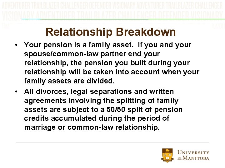 Relationship Breakdown • Your pension is a family asset. If you and your spouse/common-law