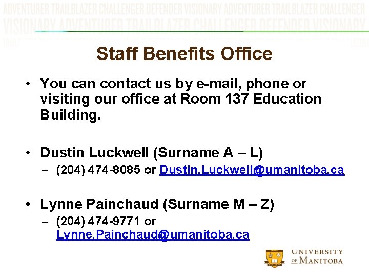 Staff Benefits Office • You can contact us by e-mail, phone or visiting our