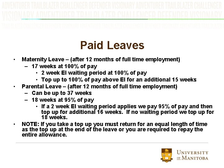 Paid Leaves • • • Maternity Leave – (after 12 months of full time