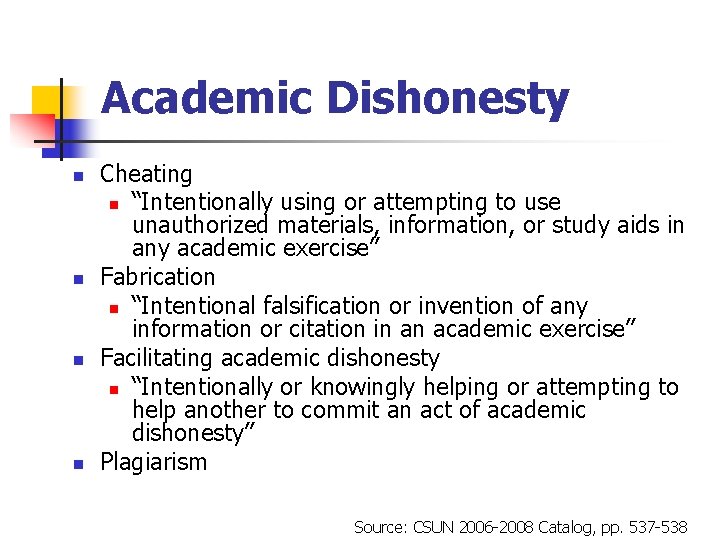 Academic Dishonesty n n Cheating n “Intentionally using or attempting to use unauthorized materials,