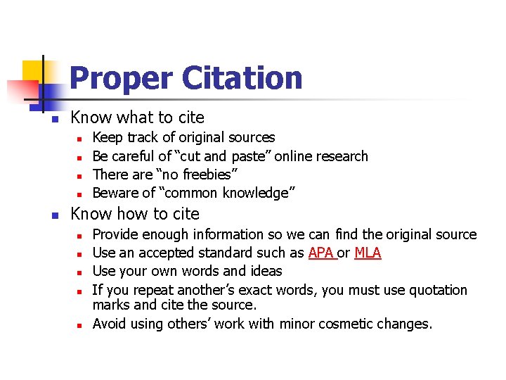 Proper Citation n Know what to cite n n n Keep track of original