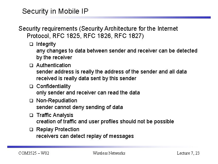 Security in Mobile IP Security requirements (Security Architecture for the Internet Protocol, RFC 1825,