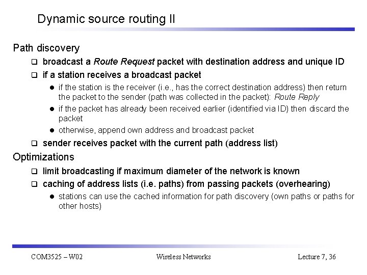 Dynamic source routing II Path discovery broadcast a Route Request packet with destination address