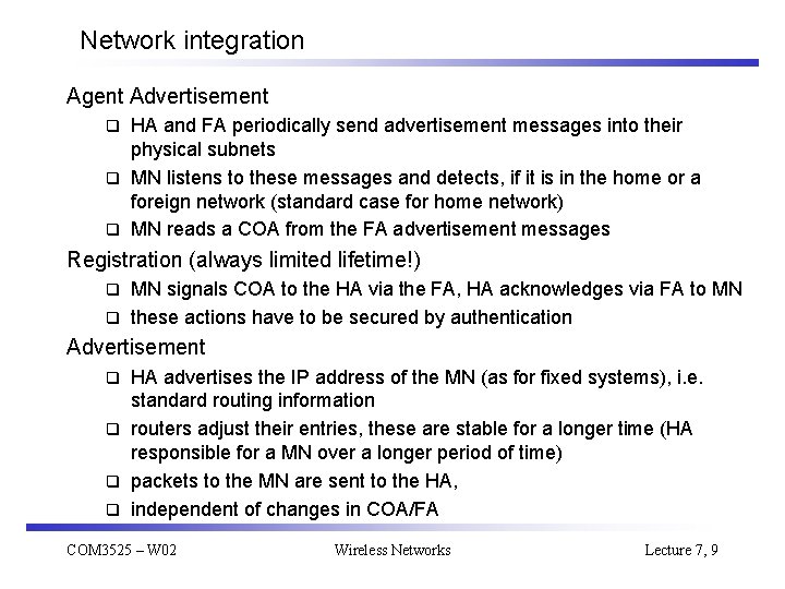 Network integration Agent Advertisement HA and FA periodically send advertisement messages into their physical