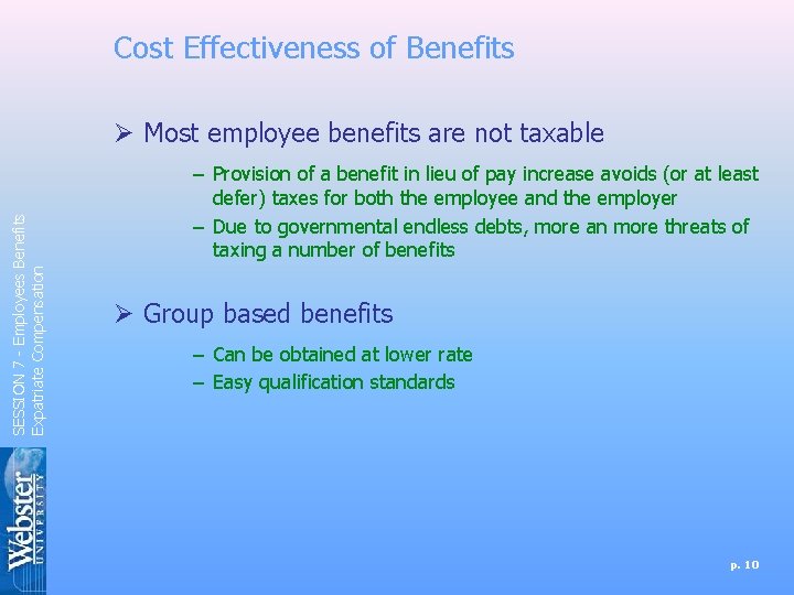 Cost Effectiveness of Benefits SESSION 7 - Employees Benefits Expatriate Compensation Ø Most employee