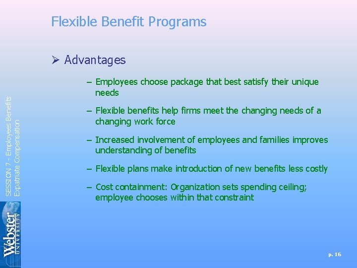 Flexible Benefit Programs SESSION 7 - Employees Benefits Expatriate Compensation Ø Advantages – Employees