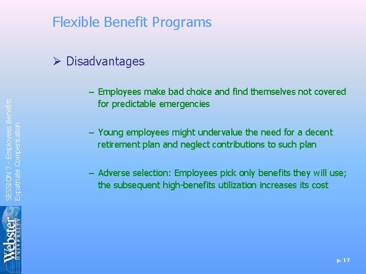 Flexible Benefit Programs SESSION 7 - Employees Benefits Expatriate Compensation Ø Disadvantages – Employees