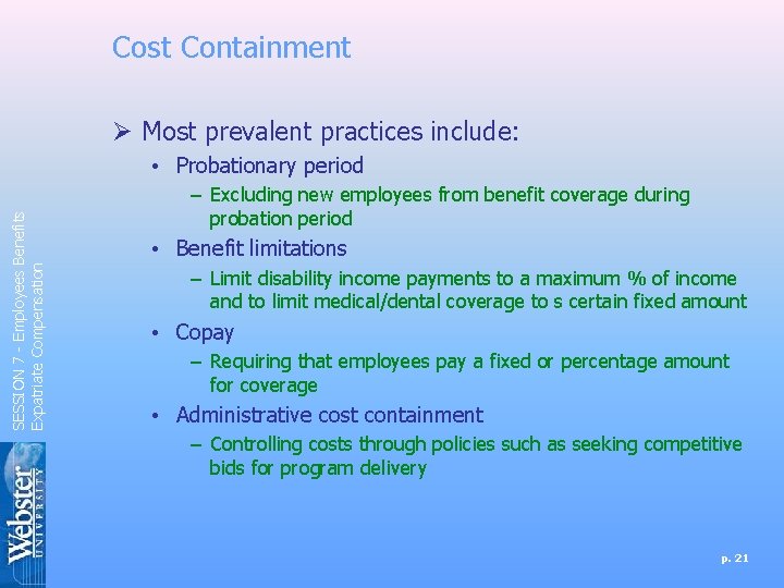 Cost Containment Ø Most prevalent practices include: SESSION 7 - Employees Benefits Expatriate Compensation