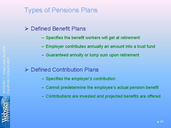 Types of Pensions Plans Ø Defined Benefit Plans SESSION 7 - Employees Benefits Expatriate