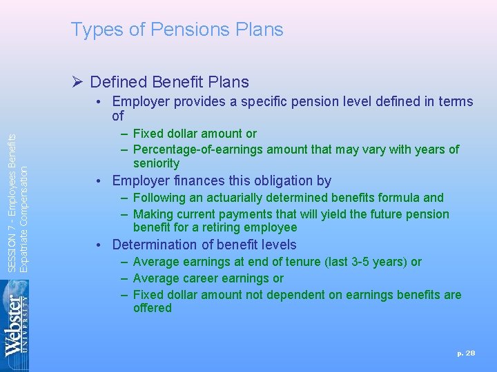 Types of Pensions Plans Ø Defined Benefit Plans SESSION 7 - Employees Benefits Expatriate Types of Pensions Plans Ø Defined Benefit Plans SESSION 7 - Employees Benefits Expatriate