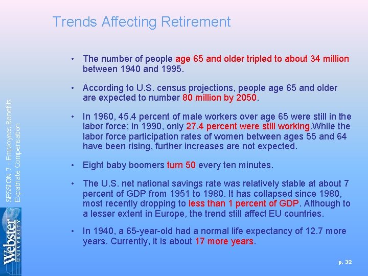 Trends Affecting Retirement SESSION 7 - Employees Benefits Expatriate Compensation • The number of Trends Affecting Retirement SESSION 7 - Employees Benefits Expatriate Compensation • The number of