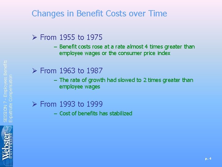 Changes in Benefit Costs over Time Ø From 1955 to 1975 SESSION 7 -