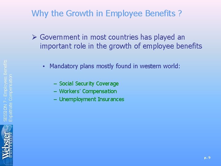 Why the Growth in Employee Benefits ? SESSION 7 - Employees Benefits Expatriate Compensation