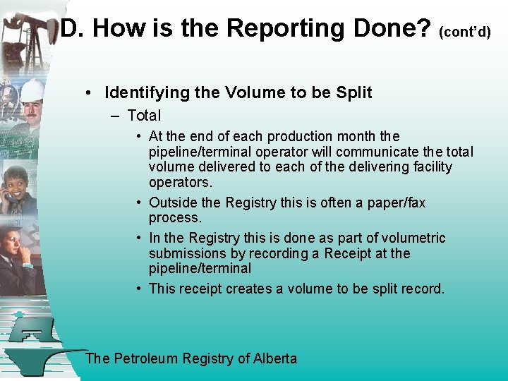 D. How is the Reporting Done? (cont’d) • Identifying the Volume to be Split