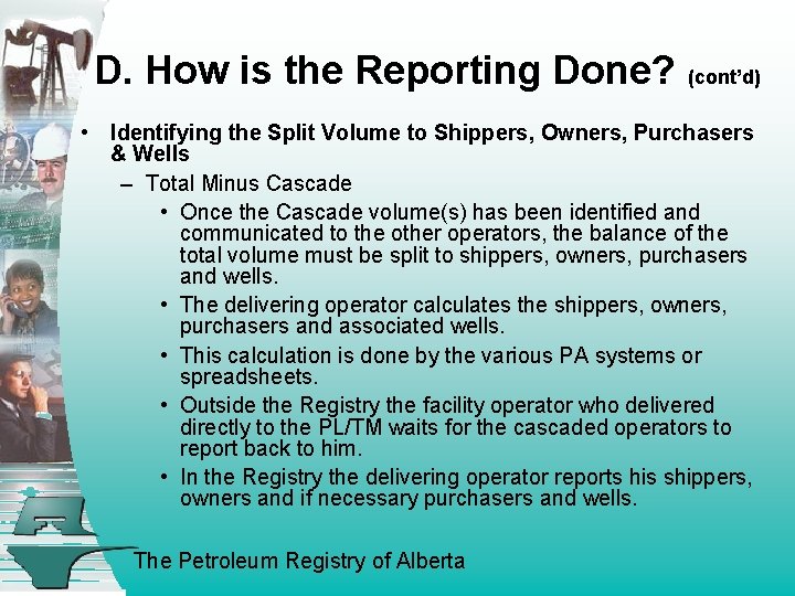 D. How is the Reporting Done? (cont’d) • Identifying the Split Volume to Shippers,