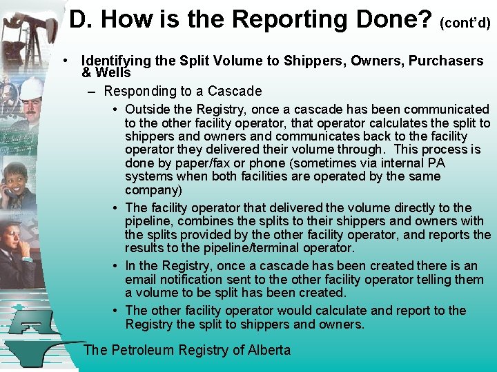 D. How is the Reporting Done? (cont’d) • Identifying the Split Volume to Shippers,