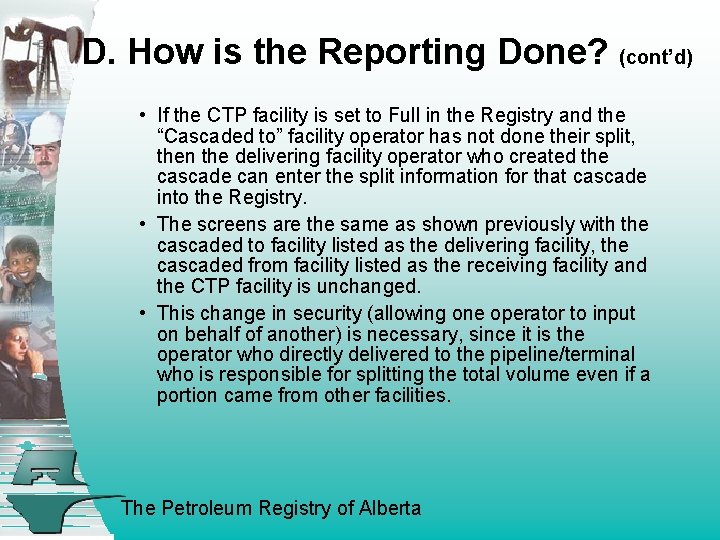 D. How is the Reporting Done? (cont’d) • If the CTP facility is set