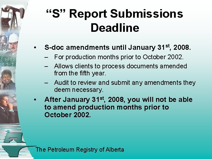 “S” Report Submissions Deadline • S-doc amendments until January 31 st, 2008. – For