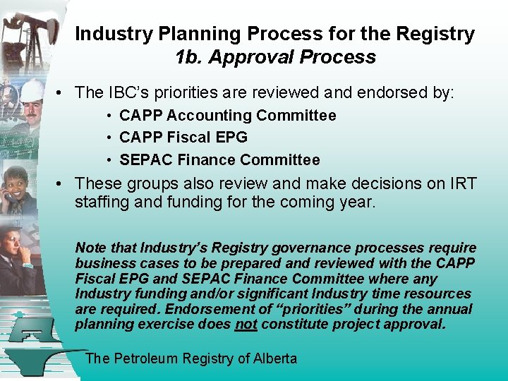 Industry Planning Process for the Registry 1 b. Approval Process • The IBC’s priorities