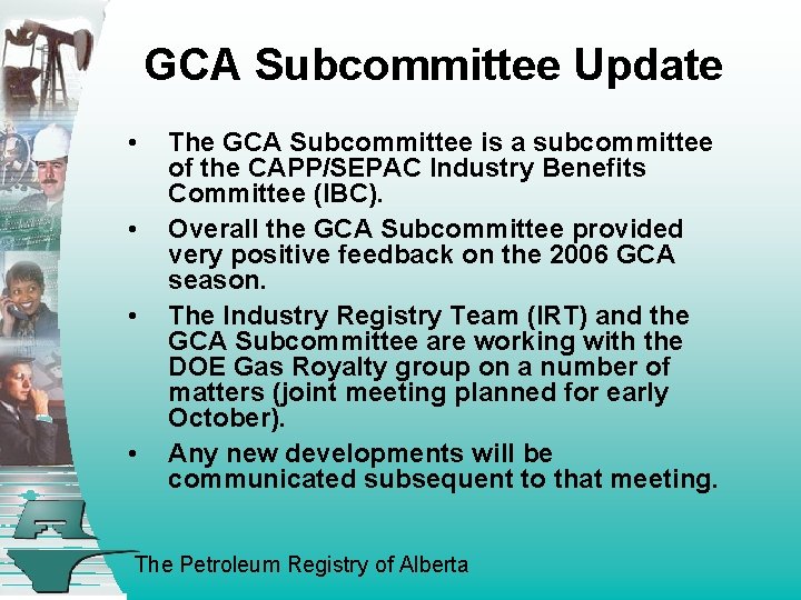 GCA Subcommittee Update • • The GCA Subcommittee is a subcommittee of the CAPP/SEPAC