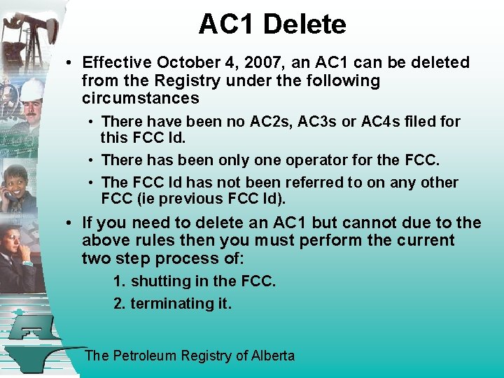 AC 1 Delete • Effective October 4, 2007, an AC 1 can be deleted
