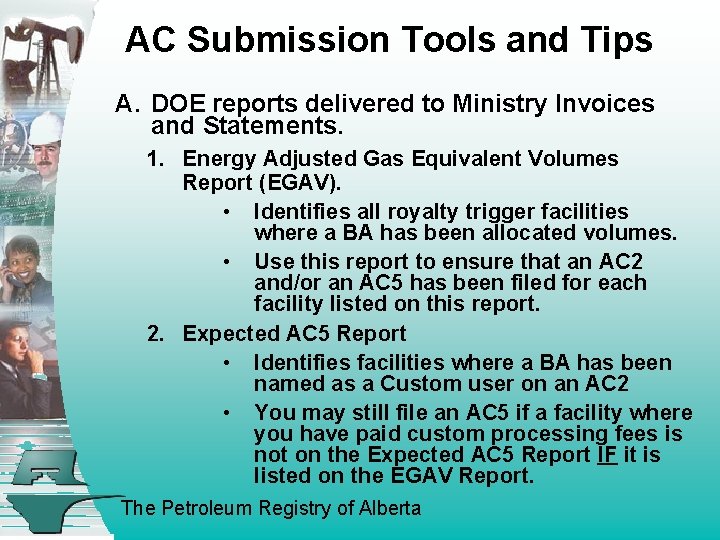 AC Submission Tools and Tips A. DOE reports delivered to Ministry Invoices and Statements.