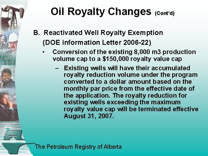 Oil Royalty Changes (Cont’d) B. Reactivated Well Royalty Exemption (DOE information Letter 2006 -22)