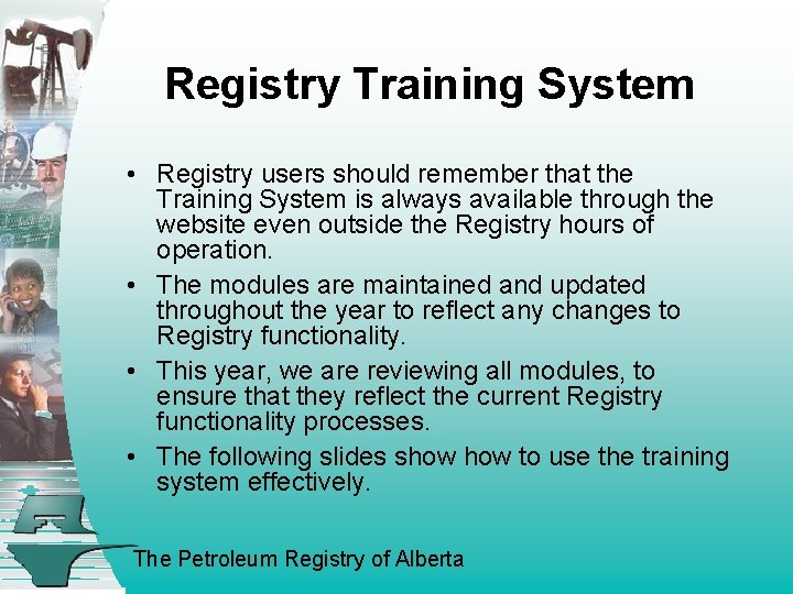 Registry Training System • Registry users should remember that the Training System is always