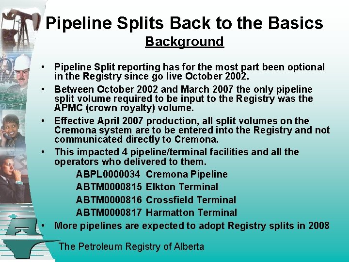 Pipeline Splits Back to the Basics Background • Pipeline Split reporting has for the