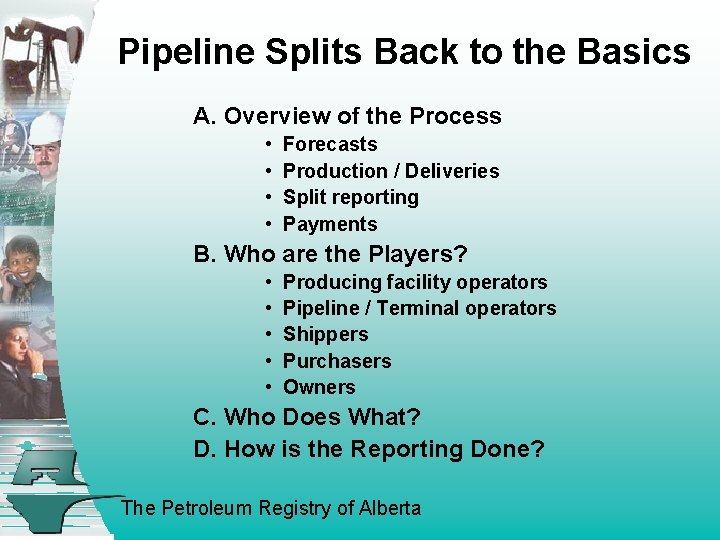 Pipeline Splits Back to the Basics A. Overview of the Process • • Forecasts