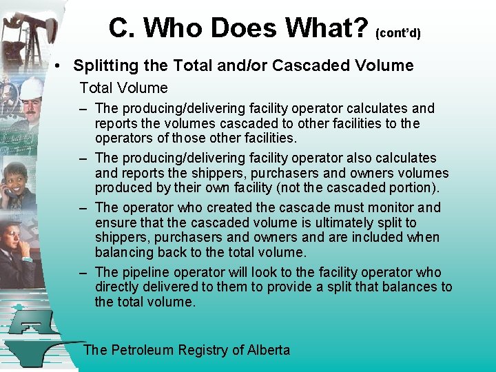 C. Who Does What? (cont’d) • Splitting the Total and/or Cascaded Volume Total Volume