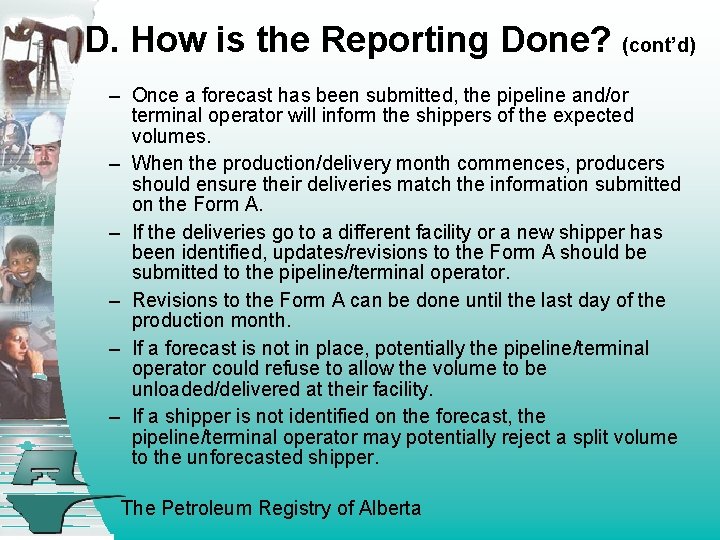 D. How is the Reporting Done? (cont’d) – Once a forecast has been submitted,