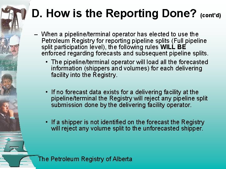 D. How is the Reporting Done? (cont’d) – When a pipeline/terminal operator has elected