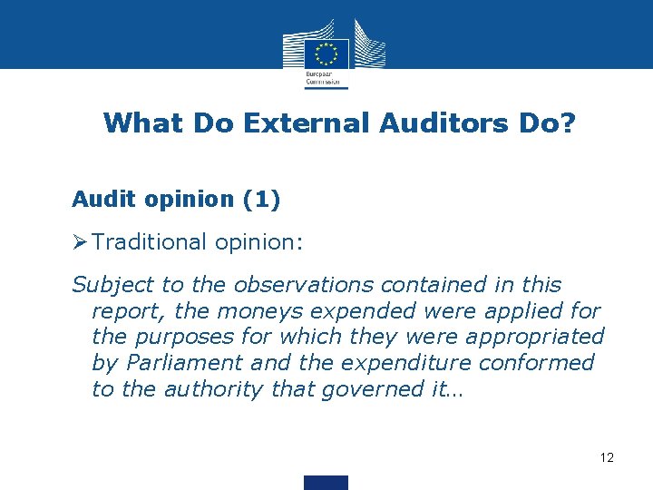 What Do External Auditors Do? Audit opinion (1) Ø Traditional opinion: Subject to the