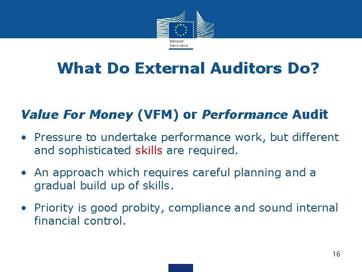 What Do External Auditors Do? Value For Money (VFM) or Performance Audit • Pressure