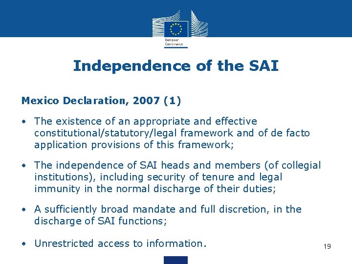 Independence of the SAI Mexico Declaration, 2007 (1) • The existence of an appropriate