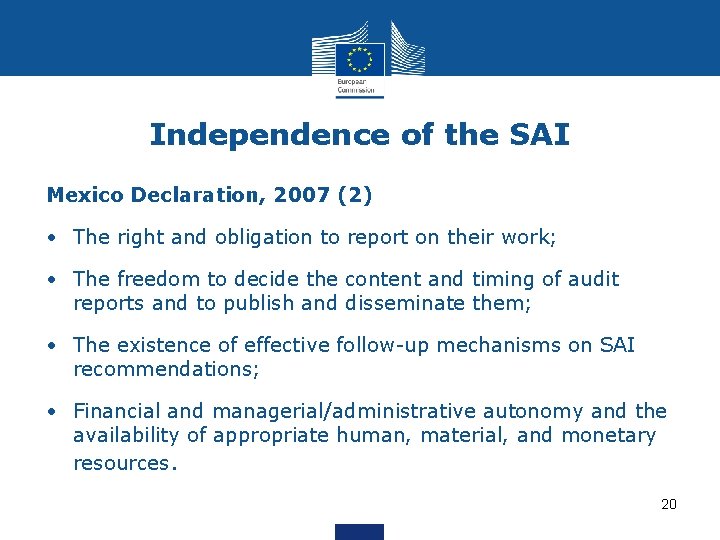 Independence of the SAI Mexico Declaration, 2007 (2) • The right and obligation to