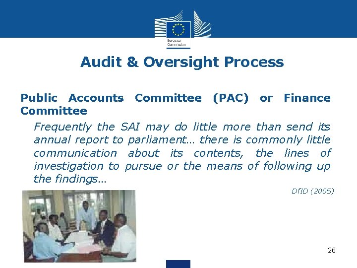 Audit & Oversight Process Public Accounts Committee (PAC) or Finance Committee Frequently the SAI