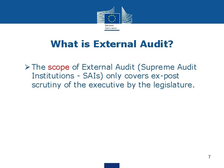 What is External Audit? Ø The scope of External Audit (Supreme Audit Institutions -