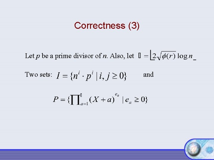Correctness (3) Let p be a prime divisor of n. Also, let Two sets: