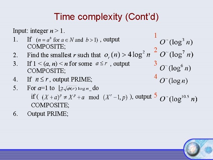 Time complexity (Cont’d) Input: integer n > 1. 1 1. If , output COMPOSITE;