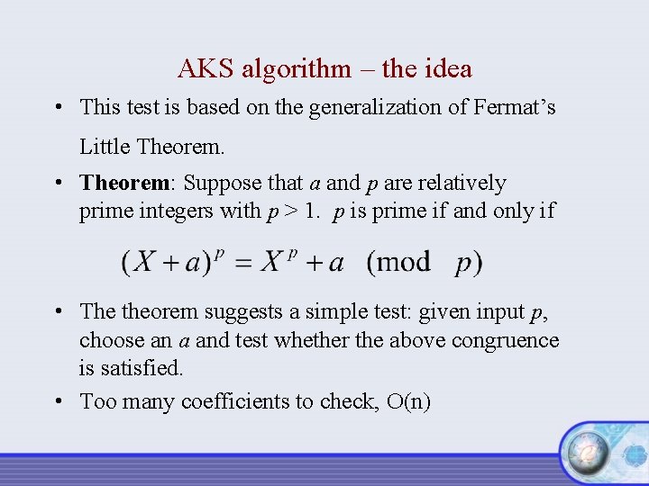 AKS algorithm – the idea • This test is based on the generalization of