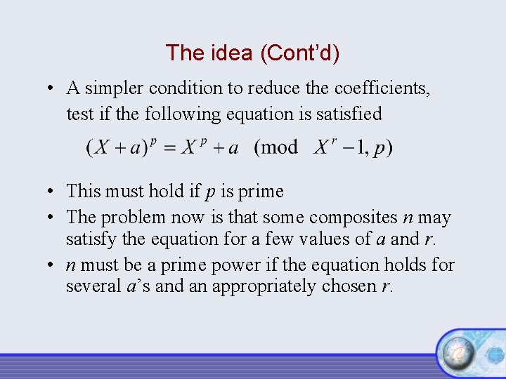 The idea (Cont’d) • A simpler condition to reduce the coefficients, test if the