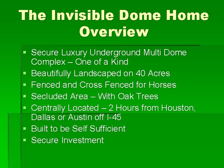 The Invisible Dome Home Overview § Secure Luxury Underground Multi Dome Complex – One