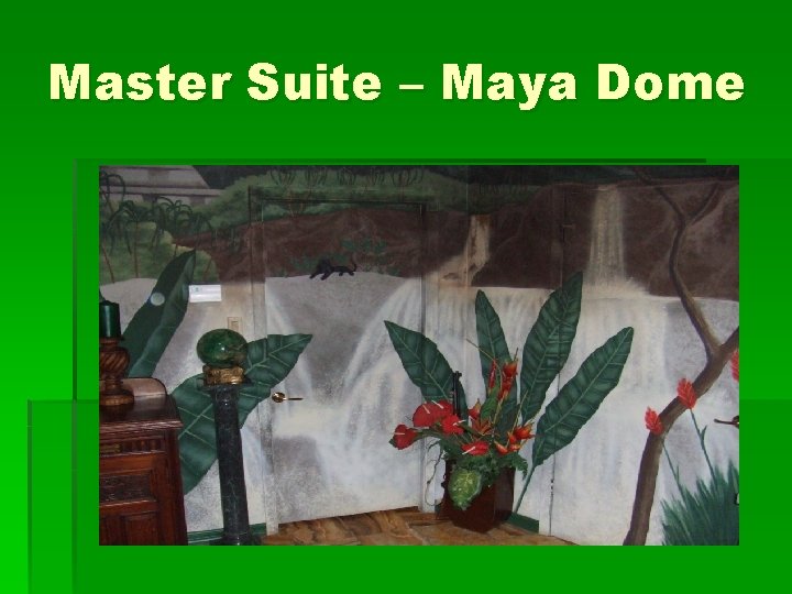 Master Suite – Maya Dome 