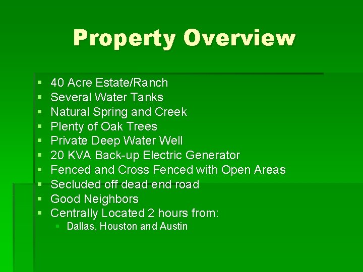 Property Overview § § § § § 40 Acre Estate/Ranch Several Water Tanks Natural