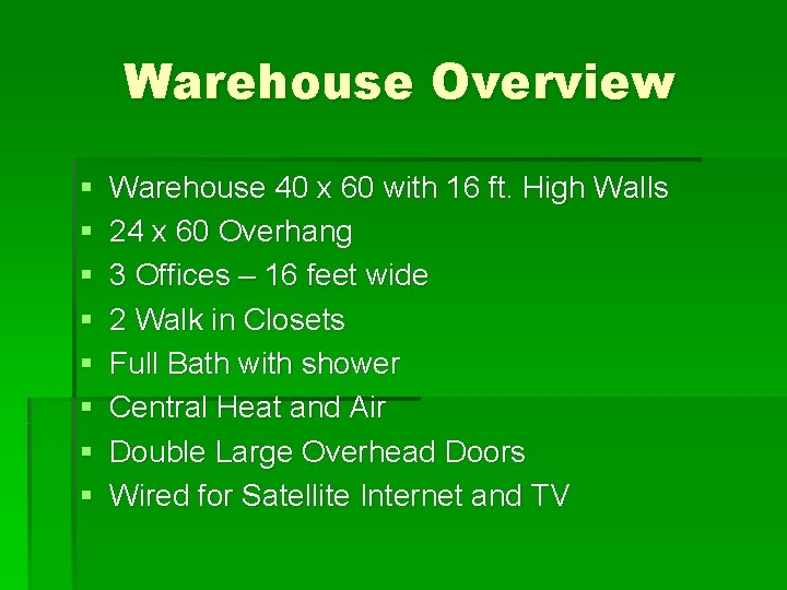 Warehouse Overview § § § § Warehouse 40 x 60 with 16 ft. High